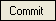 Commit